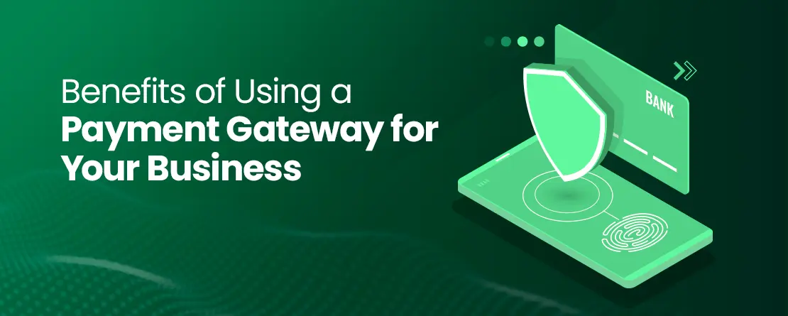 Benefits-of-Using-a-Payment-Gateway-for-Your-Business-banner